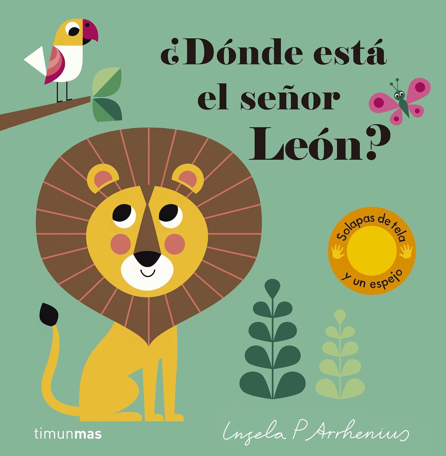 ¿Dónde está el señor León?: Solapas de tela y un espejo - Cuento Infantil