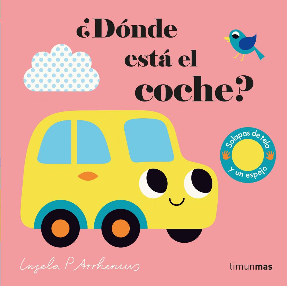¿Dónde está el coche?: Solapas de tela y un espejo - Cuento Infantil