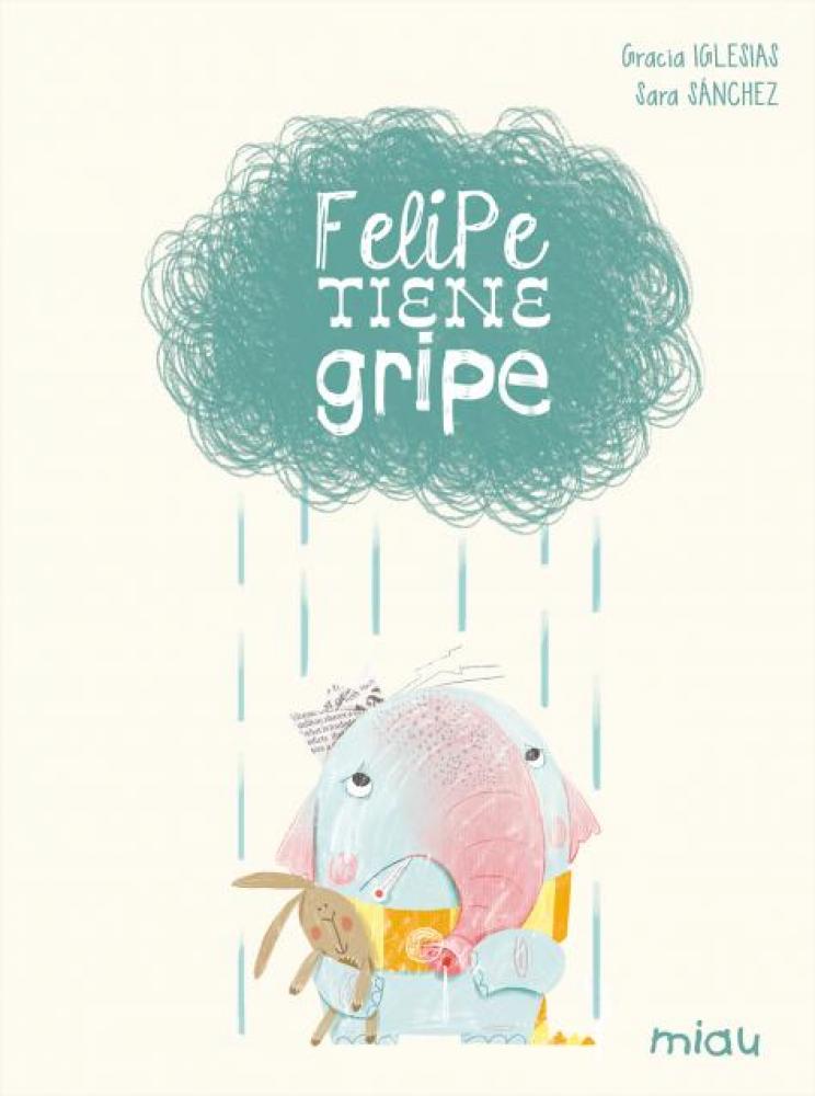 Felipe tiene gripe - Cuento Infantil